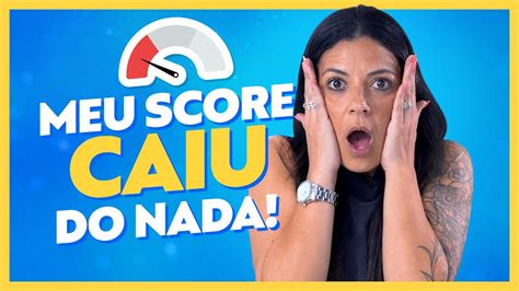 meu score caiu